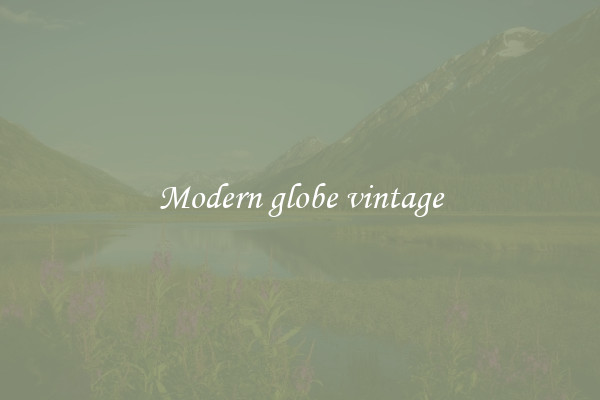 Modern globe vintage