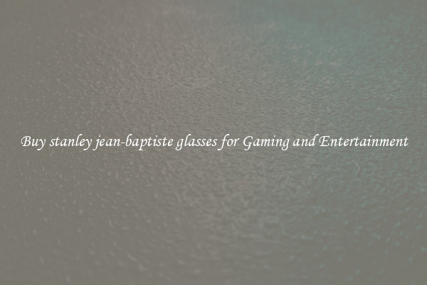 Buy stanley jean-baptiste glasses for Gaming and Entertainment