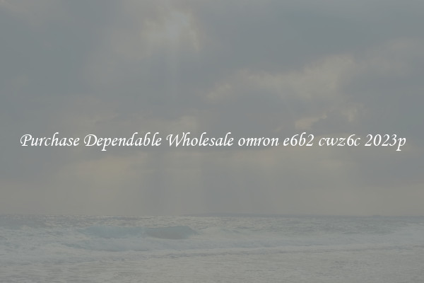 Purchase Dependable Wholesale omron e6b2 cwz6c 2023p