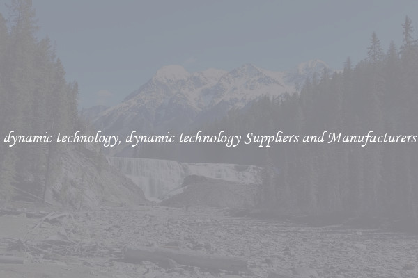dynamic technology, dynamic technology Suppliers and Manufacturers