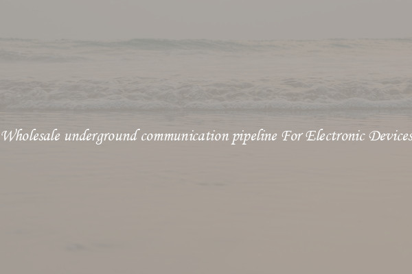 Wholesale underground communication pipeline For Electronic Devices