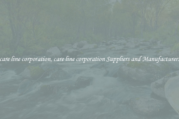 care line corporation, care line corporation Suppliers and Manufacturers