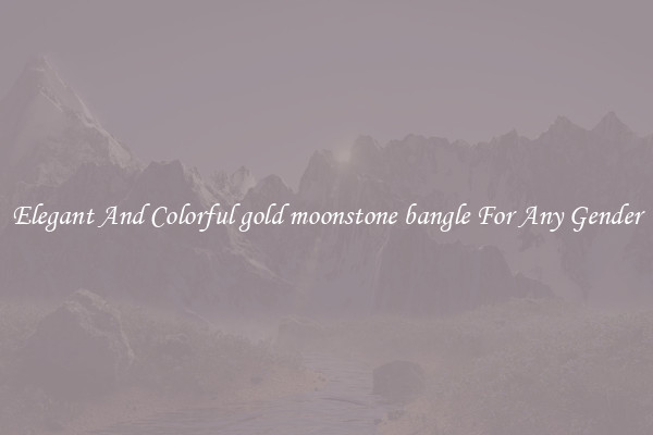 Elegant And Colorful gold moonstone bangle For Any Gender