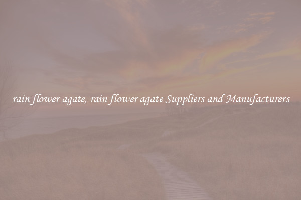 rain flower agate, rain flower agate Suppliers and Manufacturers