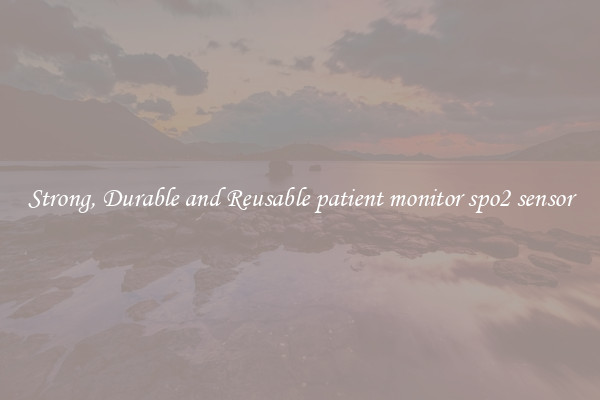 Strong, Durable and Reusable patient monitor spo2 sensor