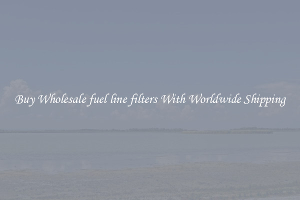  Buy Wholesale fuel line filters With Worldwide Shipping 