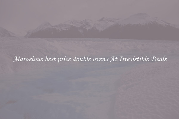 Marvelous best price double ovens At Irresistible Deals