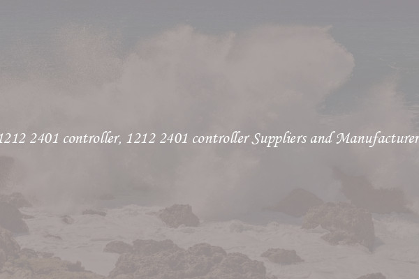 1212 2401 controller, 1212 2401 controller Suppliers and Manufacturers