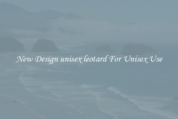 New Design unisex leotard For Unisex Use