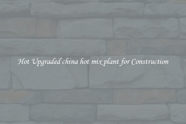 Hot Upgraded china hot mix plant for Construction