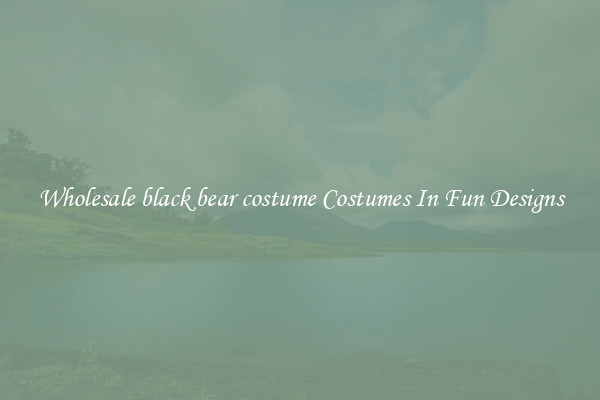Wholesale black bear costume Costumes In Fun Designs
