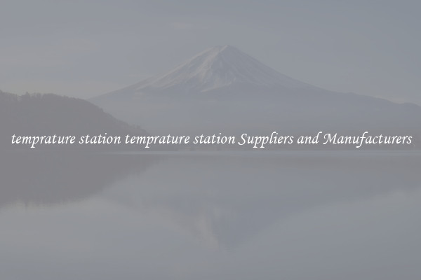 temprature station temprature station Suppliers and Manufacturers