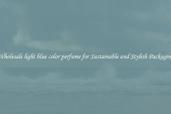 Wholesale light blue color perfume for Sustainable and Stylish Packaging