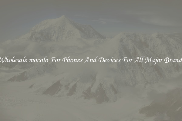 Wholesale mocolo For Phones And Devices For All Major Brands