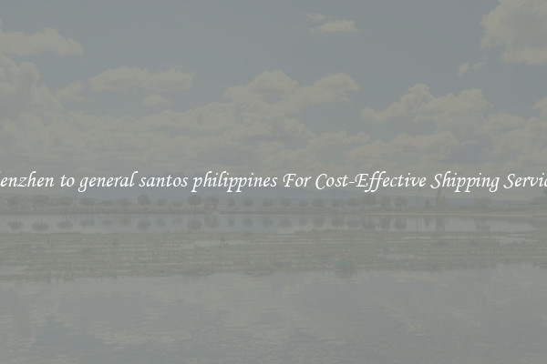 shenzhen to general santos philippines For Cost-Effective Shipping Services