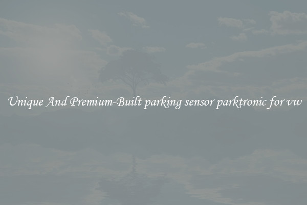 Unique And Premium-Built parking sensor parktronic for vw