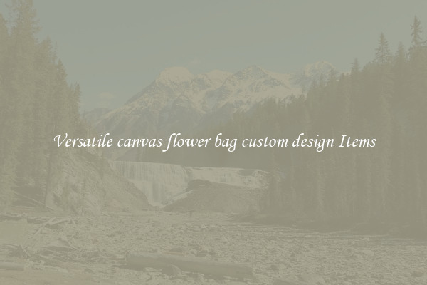 Versatile canvas flower bag custom design Items