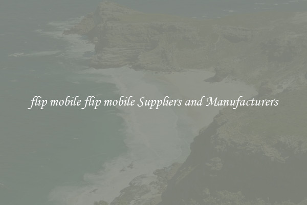 flip mobile flip mobile Suppliers and Manufacturers
