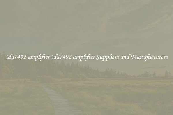 tda7492 amplifier tda7492 amplifier Suppliers and Manufacturers
